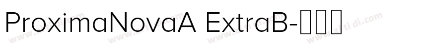 ProximaNovaA ExtraB字体转换